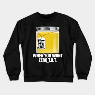 Anti TOT Pee Jar Zero T.O.T. Swagazon Crewneck Sweatshirt